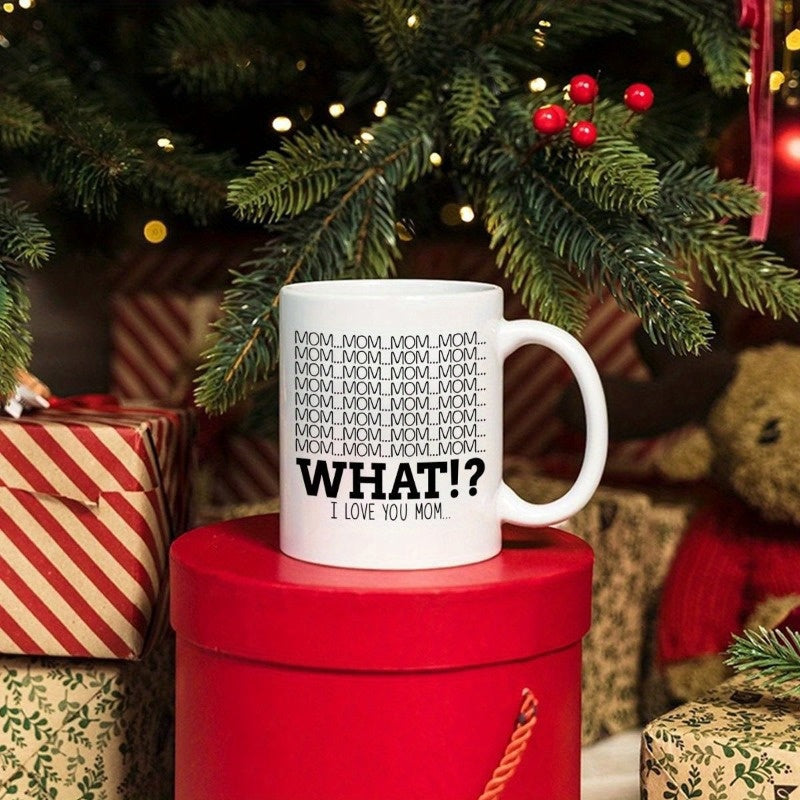 Tailorly White Ceramic 11 oz Mug - Mom What I Love You Mom Festive Ceramic Cup Placed On A Red Decorative Present Box Mug