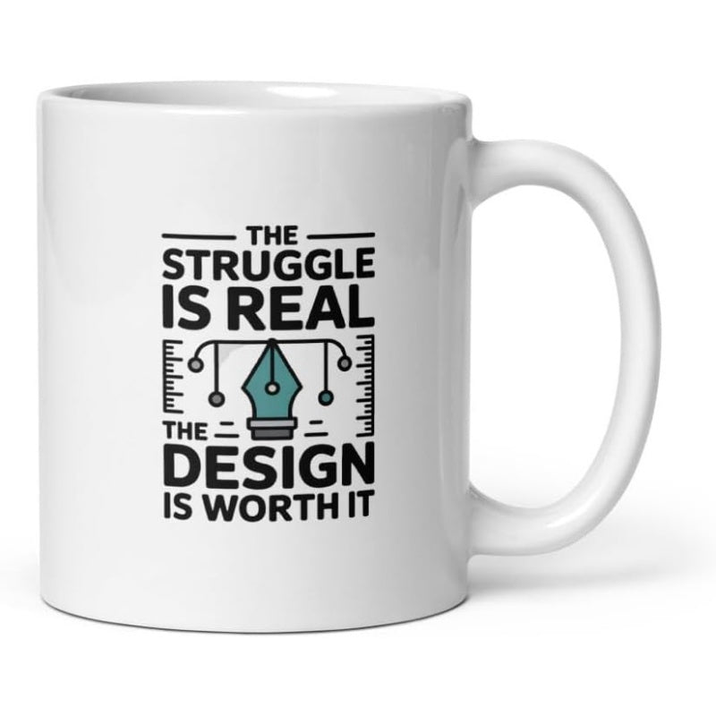 Tailorly White Ceramic 11 oz Mug - The Struggle Is Real The Design Is Worth It Professional Graphic Pen Tool With Artistic Bezier Curves Pen Tool
