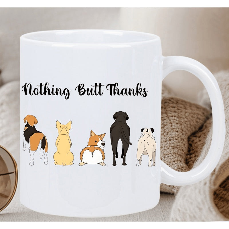 Tailorly White Ceramic 11 oz Mug - Nothing Butt Thanks Row Of Various Dog Breeds Showing Cute Backside Tails On Simple Background Dog