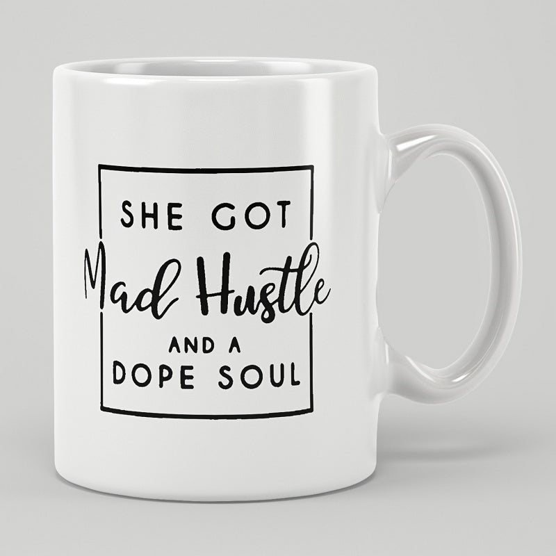 Tailorly White Ceramic 11 oz Mug - She Got Mad Hustle And A Dope Soul Minimalist White Ceramic Kitchenware With Elegant Black Script Typography Within Frame Mug