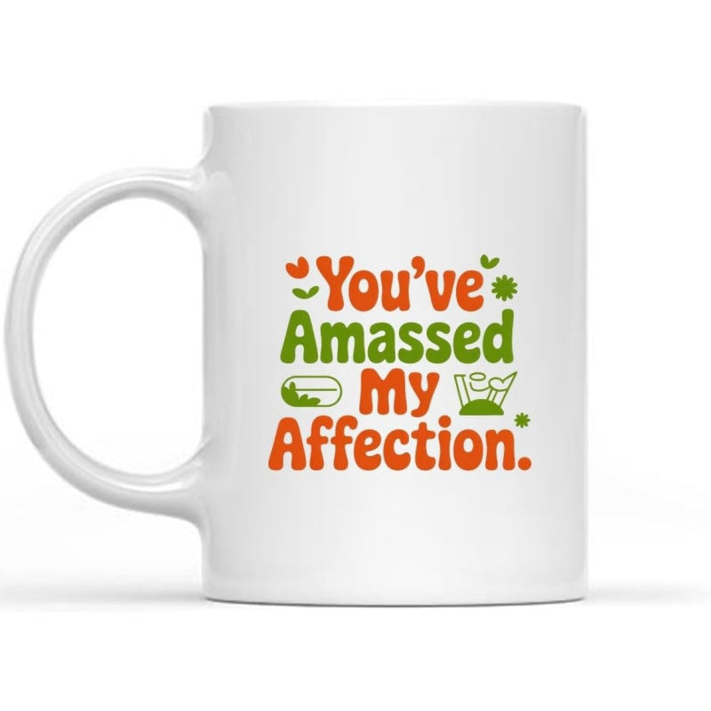 Tailorly White Ceramic 11 oz Mug - Youve Amassed My Affection Minimalist Featuring Colorful Botanical Icons And Typography Mug