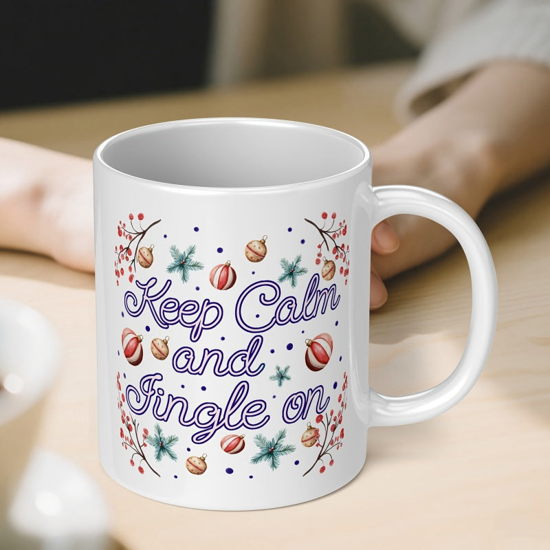 Tailorly White Ceramic 11 oz Mug - Keep Calm And Jingle On Festive Holiday Ornaments Surrounded By Stars And Delicate Berry Branches Mug