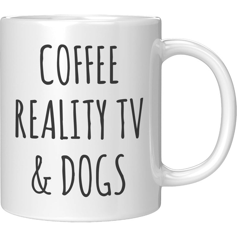 Tailorly White Ceramic 11 oz Mug - Coffee Reality TV Dogs Minimalist White Ceramic Kitchenware Featuring Bold Handwritten Black Script Mug