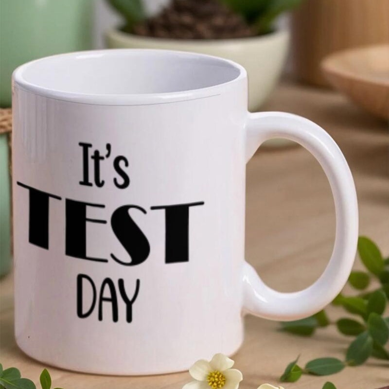 Tailorly White Ceramic 11 oz Mug - Its Test Day Bold Minimalist Black Lettering Set Against A Clean White Background Typography