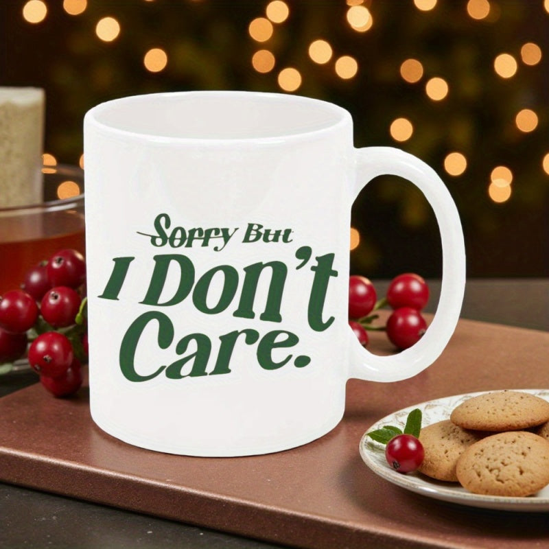 Tailorly White Ceramic 11 oz Mug - Sorry But I Don't Care Minimalist Bold Typography On A Clean White Surface Handle Mug
