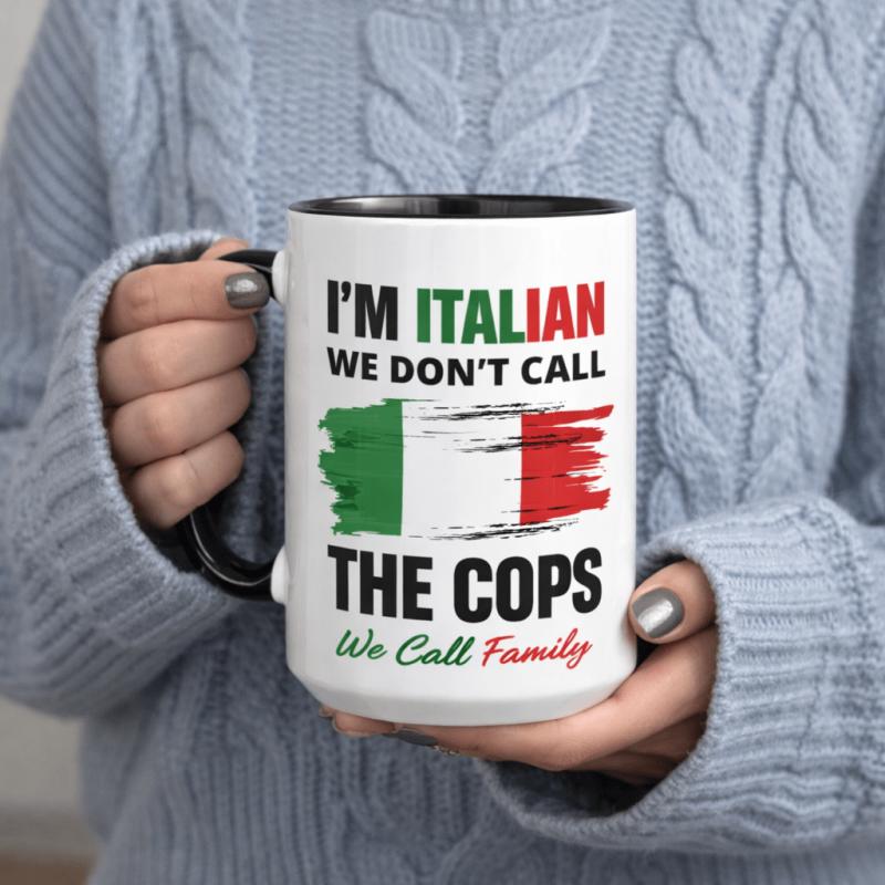 Tailorly Black Accent 11 oz Mug - im italian we dont call the cops we call