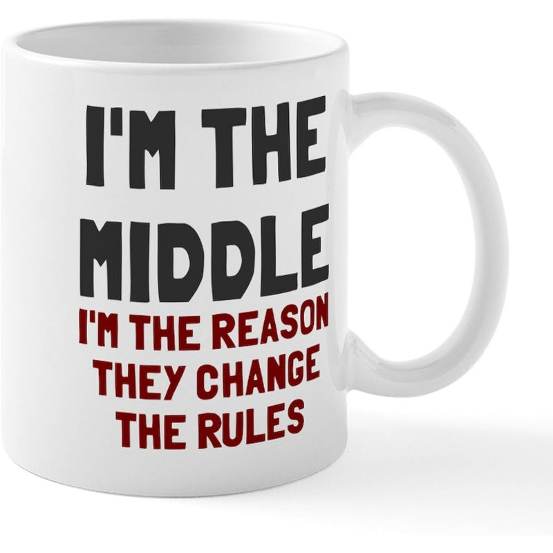 Tailorly White Ceramic 11 oz Mug - I M The Middle I M The Reason They Change The Rules Bold Black And Red Typography Set Against A Clean White Minimalist