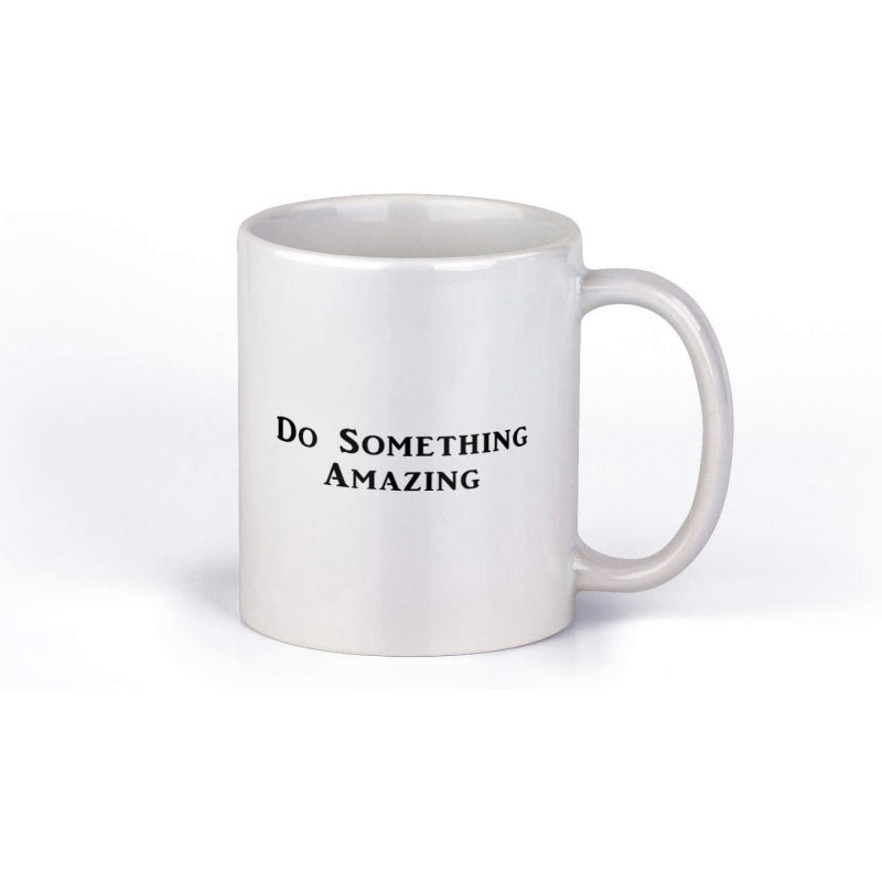 Tailorly White Ceramic 11 oz Mug - Do Something Amazing Minimalist Ceramic Surface With Simple Black Printed Inspirational Quote Mug