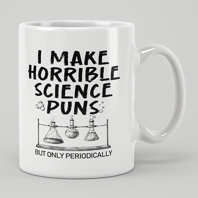 Tailorly White Ceramic 11 oz Mug - I Make Horrible Science Puns But Only Periodically Detailed Hand Drawn Scientific Beakers Sitting On A Lab Stand Laboratory