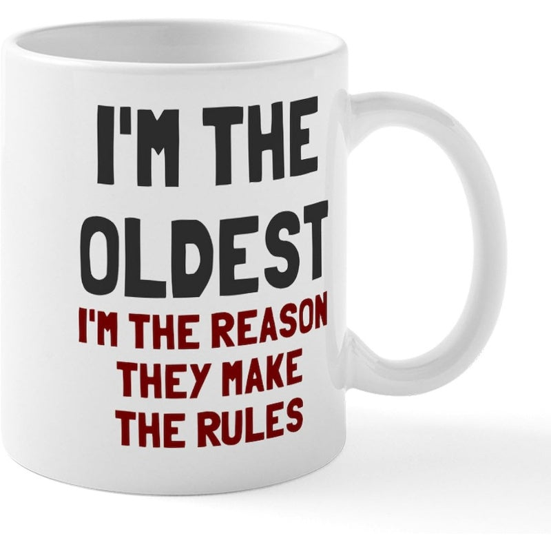 Tailorly White Ceramic 11 oz Mug - I'm The Oldest I'm The Reason They Make The Rules Bold Typography Printed On A Smooth Clean Mug