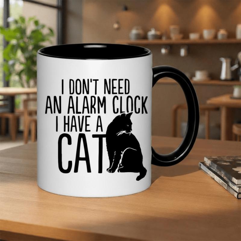 Tailorly Black Accent 11 oz Mug - i dont need an alarm clock i have a cat text with cat illustration