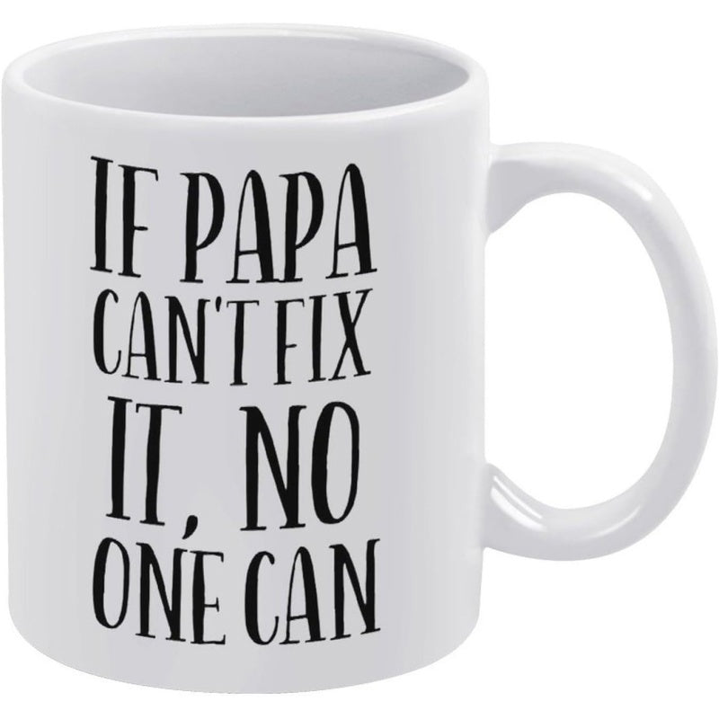 Tailorly White Ceramic 11 oz Mug - If Papa Cant Fix It No One Can Sleek Featuring Minimalist Black Decorative Typography Lettering Mug