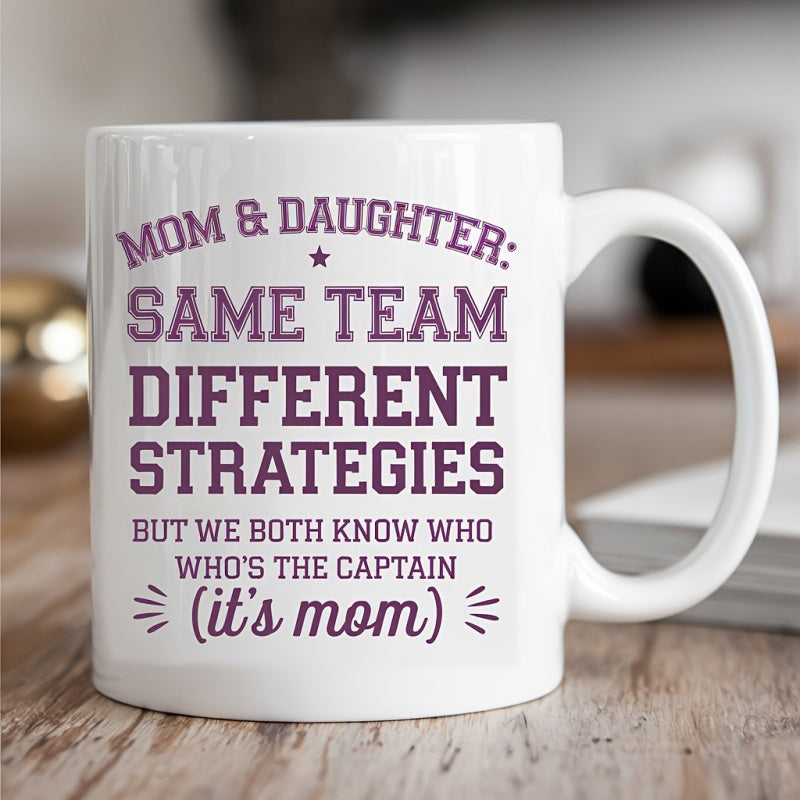 Tailorly White Ceramic 11 oz Mug - Mom Daughter Same Team Different Strategies But We Both Know Who Whos The Captain Its Mom Elegant White Ceramic Texture With
