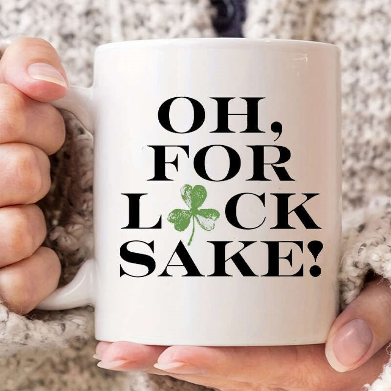 Tailorly White Ceramic 11 oz Mug - Oh For Luck Sake Vibrant Green Shamrock Replacing Letter U With A Slightly Distressed Texture Clover