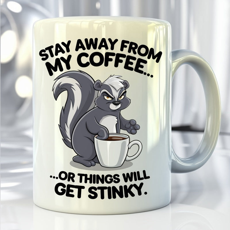 Tailorly White Ceramic 11 oz Mug - Stay Away From My Coffee Or Things Will Get Stinky Grumpy Cartoon Animal Guarding A Hot Steaming Coffee Mug Skunk