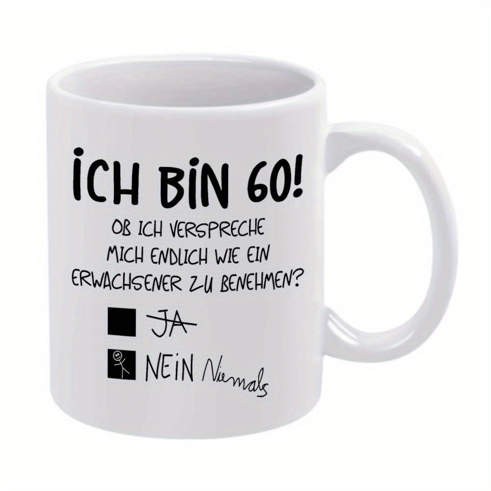 Tailorly White Ceramic 11 oz Mug - Classic White Ceramic Featuring Humorous German Language Slogan For Sixtieth Birthday Mug