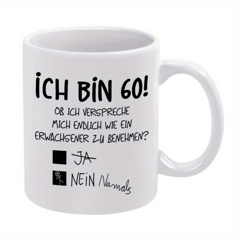 Tailorly White Ceramic 11 oz Mug - Classic White Ceramic Featuring Humorous German Language Slogan For Sixtieth Birthday Mug