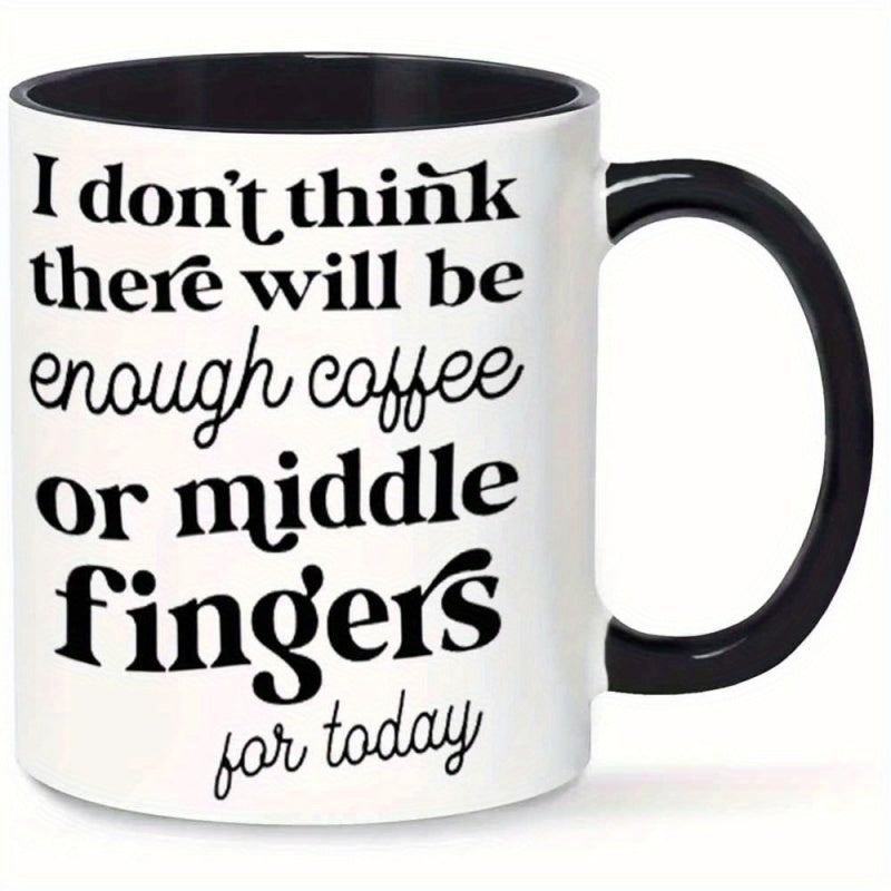 Tailorly Black Accent 11 oz Mug - i dont enough coffee or middle fingers for today white text