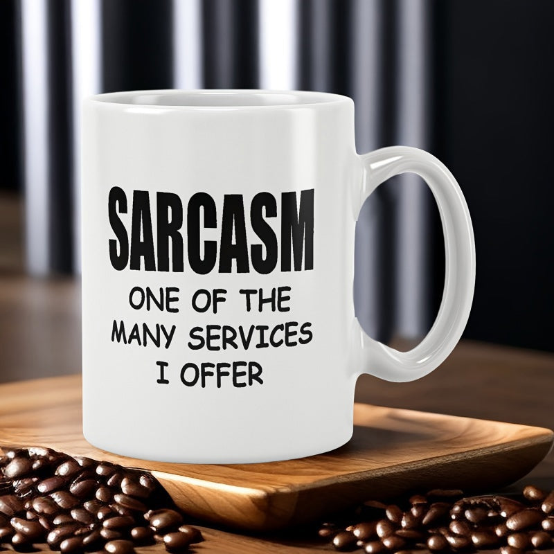 Tailorly White Ceramic 11 oz Mug - Sarcasm One Of The Many Services I Offer Minimalist Bold Typography Printed On A White Ceramic Beverage Mug