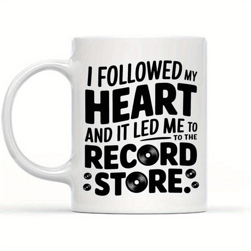 Tailorly White Ceramic 11 oz Mug - I Followed My Heart And It Led Me To The Record Store Bold Black Artistic Lettering With Small Musical Vinyl Discs Record