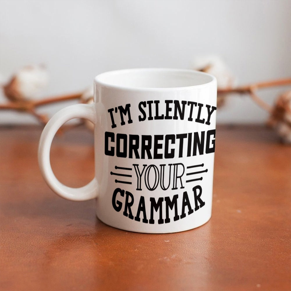 Tailorly White Ceramic 11 oz Mug - Im Silently Correcting Your Grammar Minimalist White Ceramic With Bold Black Decorative Typography Mug