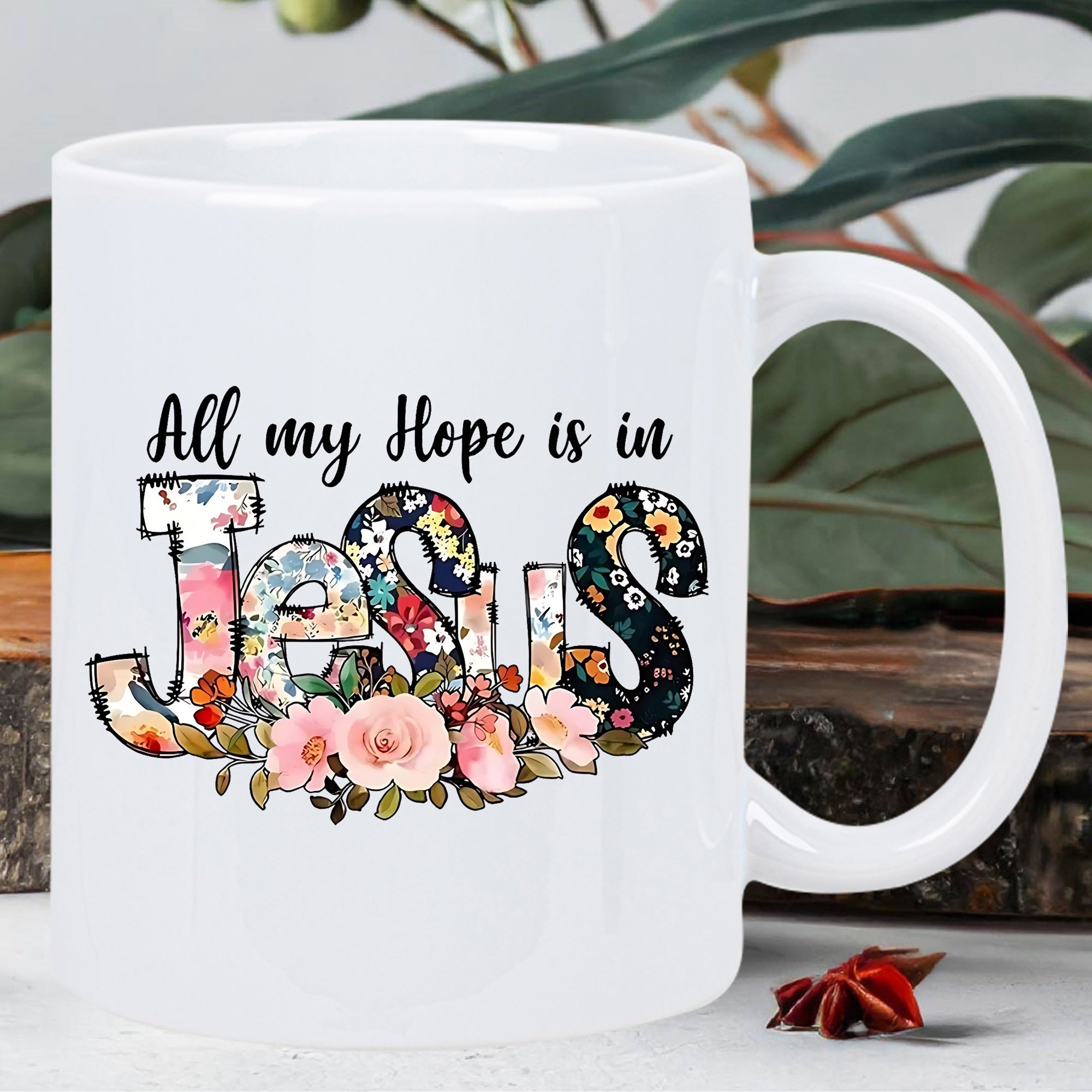 Tailorly White Ceramic 11 oz Mug - All My Hope Is In Jesus Elegant Floral Pattern Inside Artistic Letters With Blooming Pink Roses Base Mug