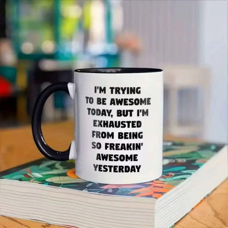 Tailorly Black Accent 11 oz Mug - im trying to today but im exhausted from being so awesome