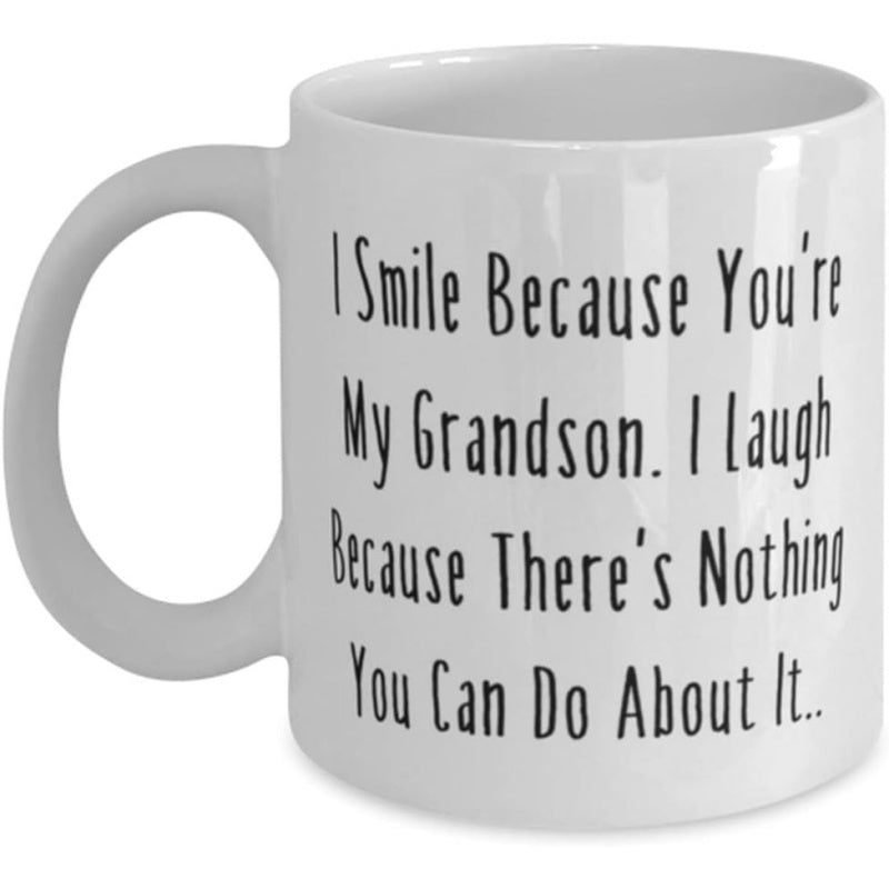 Tailorly White Ceramic 11 oz Mug - I Smile Because Youre My Grandson I Laugh Because Theres Nothing You Can Do About It Minimalist Ceramic Drinkware With Clean