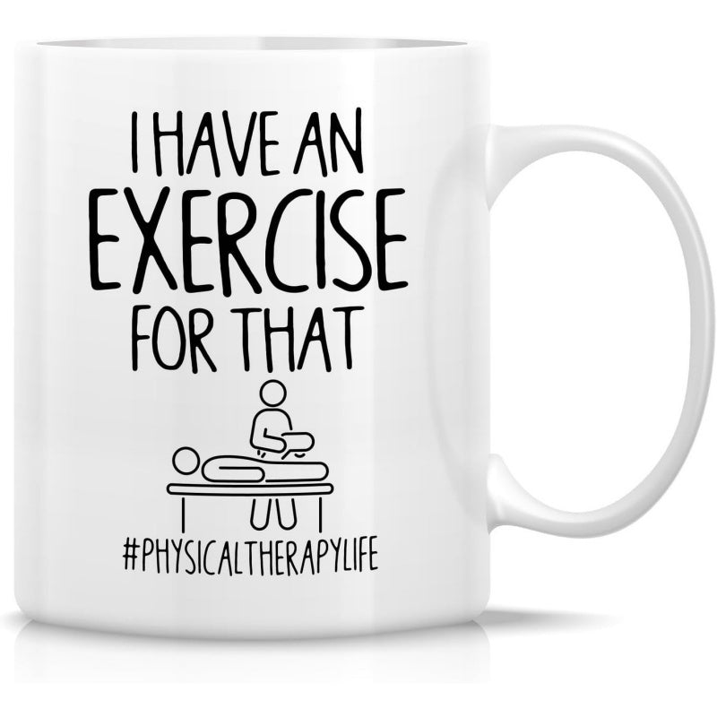 Tailorly White Ceramic 11 oz Mug - I Have An Exercise For That Physical Therapy Life Minimalist Line Drawing Of Physical Therapist Performing Treatment On Patient