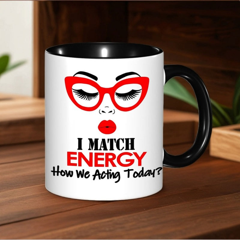 Tailorly Black Accent 11 oz Mug - i match energy how we today text