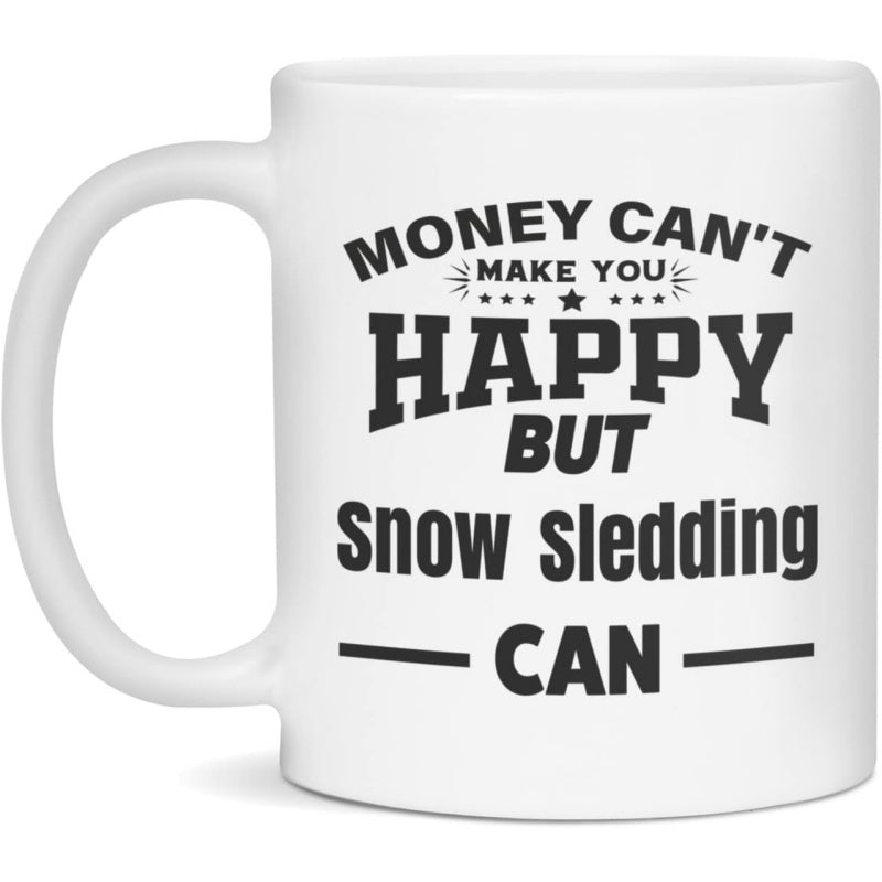 Tailorly White Ceramic 11 oz Mug - Money Cant Make You Happy But Snow Sledding Can Bold Minimalist Typography Design Featuring Small Symbolic Stars Print