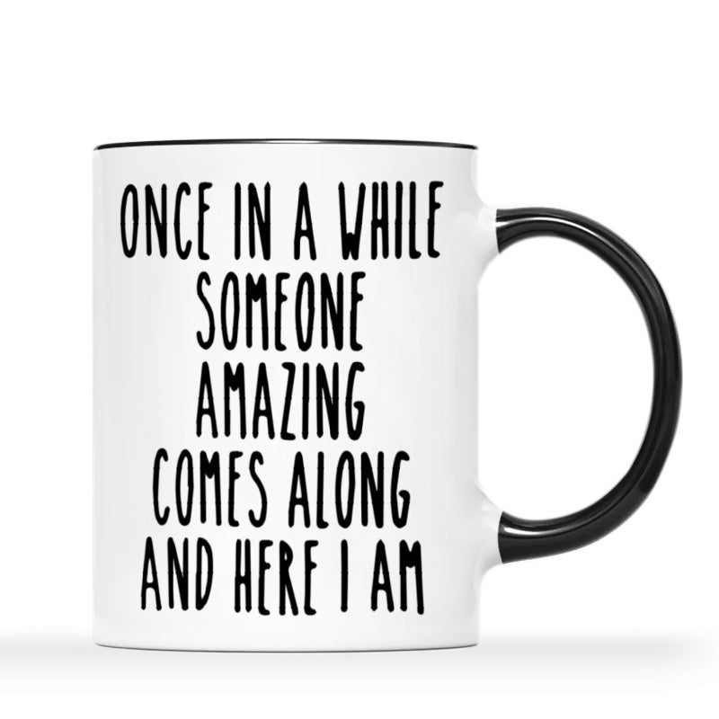 Tailorly Black Accent 11 oz Mug - inspirational quote "amazing i'm here"