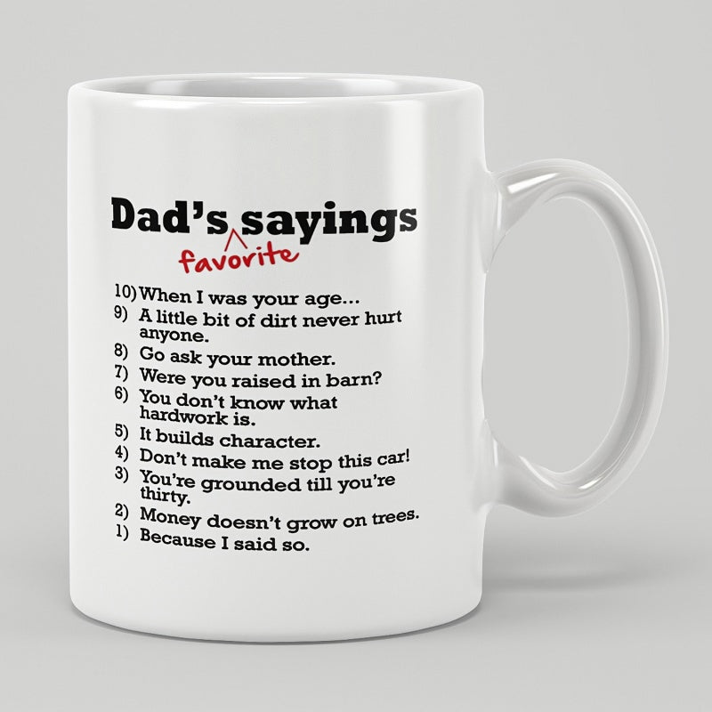 Tailorly White Ceramic 11 oz Mug - Dads Favorite Sayings White Ceramic Vessel Featuring Funny List Of Traditional Father Quotes Mug