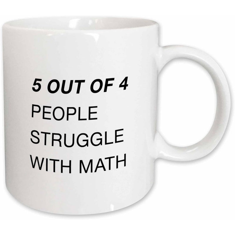 Tailorly White Ceramic 11 oz Mug - 5 Out Of 4 People Struggle With Math Simple White Ceramic Cylinder With Glossy Finish And Curved Handle Mug