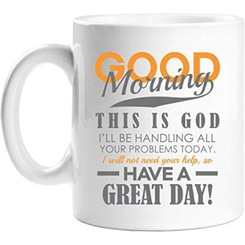 Tailorly White Ceramic 11 oz Mug - Good Morning This Is God Have A Great Day Minimalist Typographic Layout Printed On A Polished Mug