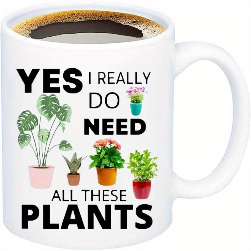 Tailorly White Ceramic 11 oz Mug - Yes I Really Do Need All These Plants Lush Green Botanical Leaves Growing In Various Colorful Decorative Pots Plants