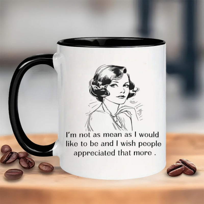 Tailorly Black Accent 11 oz Mug - vintage illustration with text "im not as ___ as i for ___ i ___ people appreciated that more"