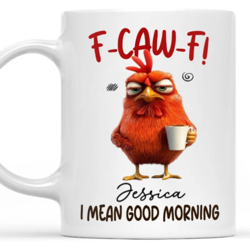 Tailorly White Ceramic 11 oz Mug - F Caw F Jessica I Mean Good Morning Grumpy Red Chicken Holding Small White Coffee Cup Chicken