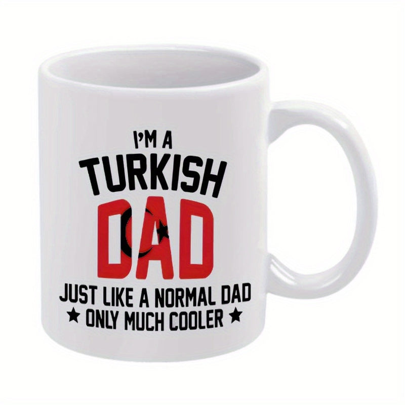 Tailorly White Ceramic 11 oz Mug - Im A Turkish Dad Just Like A Normal Dad Only Much Cooler Minimalist White Ceramic Cup Featuring National Flag Crescent And Star