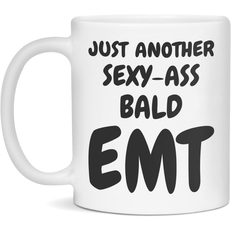 Tailorly White Ceramic 11 oz Mug - Just Another Sexy Ass Bald EMT Bold Black Typography Arranged In Clean Balanced Rows Professional Slogan Design