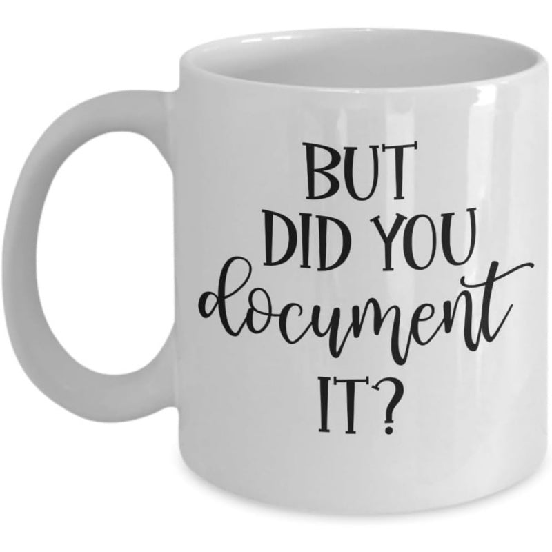 Tailorly White Ceramic 11 oz Mug - But Did You Document It Simple White Ceramic Vessel Featuring Minimalist Black Decorative Typographic Script Text Mug