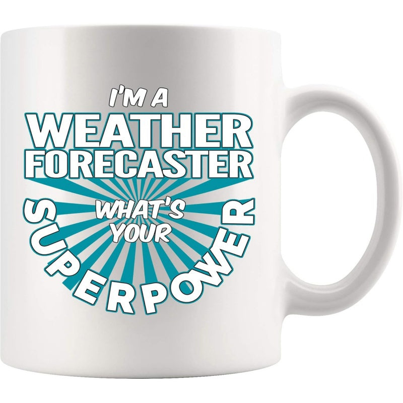 Tailorly White Ceramic 11 oz Mug - Im A Weather Forecaster Whats Your Superpower Teal Sunburst Rays With Bold Capitalized Professional Slogan Mug