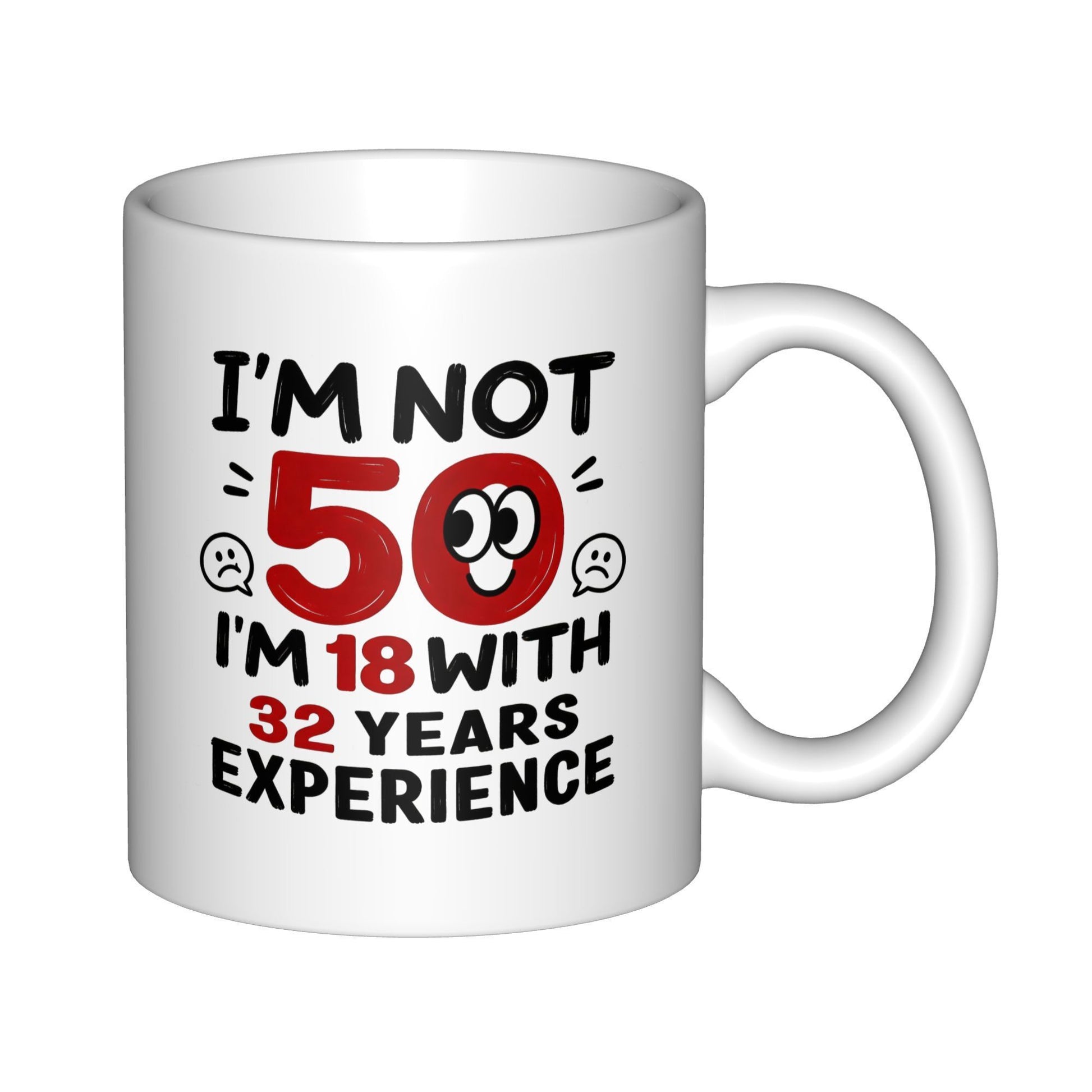 Tailorly White Ceramic 11 oz Mug - Im Not 50 Im 18 With 32 Years Experience Bold Black And Red Typographic Design With Whimsical Cartoon Faces Numbers