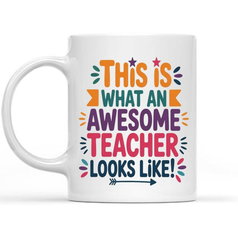Tailorly White Ceramic 11 oz Mug - This Is What An Awesome Teacher Looks Like Colorful Playful Typography Featuring Decorative Stars And A Single Arrow Quote