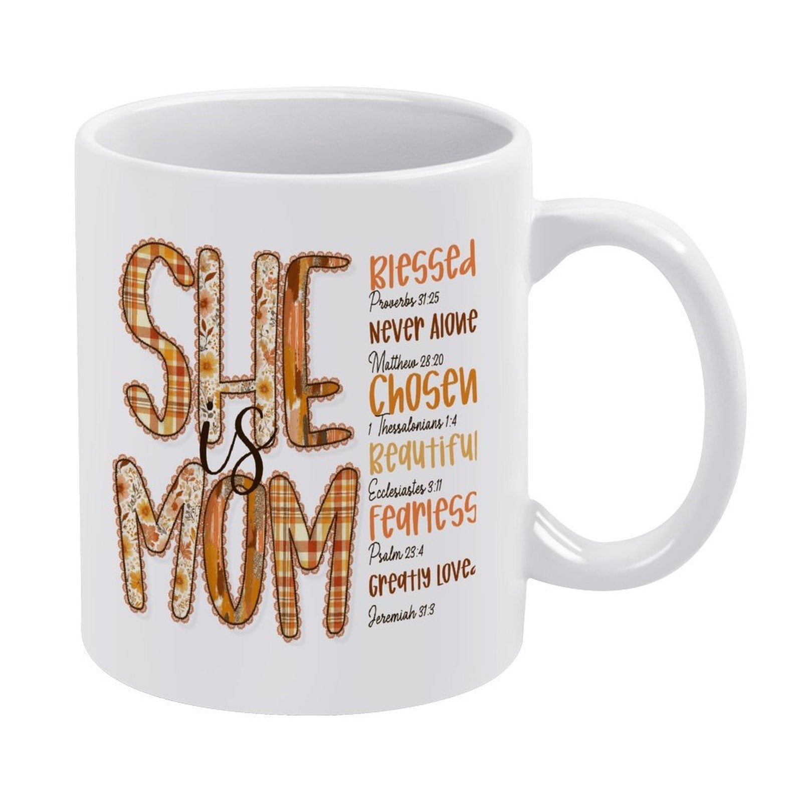 Tailorly White Ceramic 11 oz Mug - She Is Mom Blessed Never Alone Chosen Beautiful Fearless Greatly Loved Artistic Plaid Floral Patterned Typography On Mug