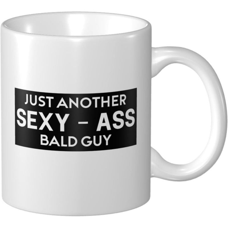Tailorly White Ceramic 11 oz Mug - Just Another Sexy Ass Bald Guy Solid Black Rectangular Text Box With Bold Minimalist Typography Style Mug