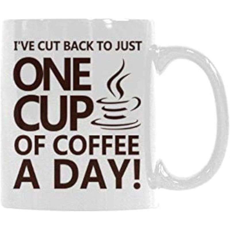 Tailorly White Ceramic 11 oz Mug - Ive Cut Back To Just One Cup Of Coffee A Day Simple Black Line Drawing Of Steaming Hot Morning Beverage Mug