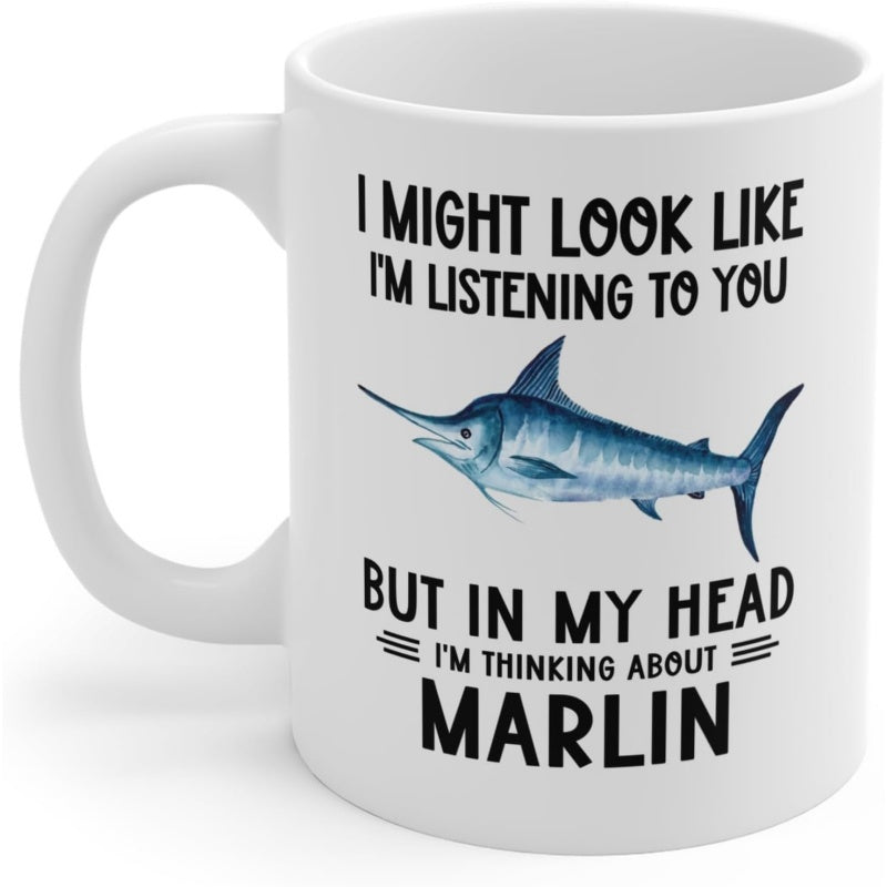Tailorly White Ceramic 11 oz Mug - I Might Look Like Im Listening To You But In My Head Im Thinking About Marlin Majestic Deep Sea Sport Fish Swimming Through Open