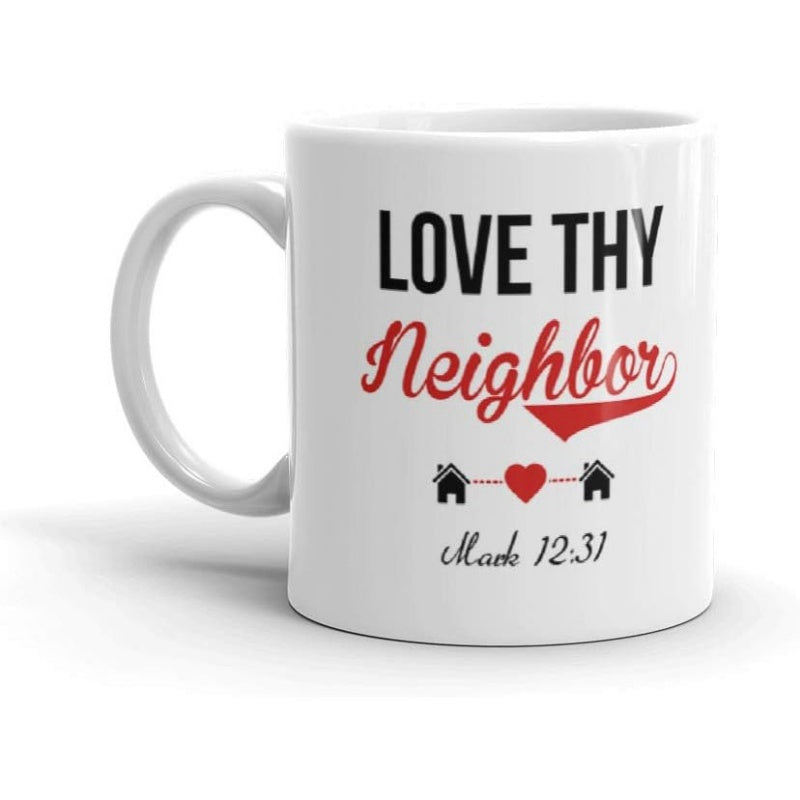 Tailorly White Ceramic 11 oz Mug - Love Thy Neighbor Mark 12 31 Small Houses Connected By A Loving Red Heart Verse