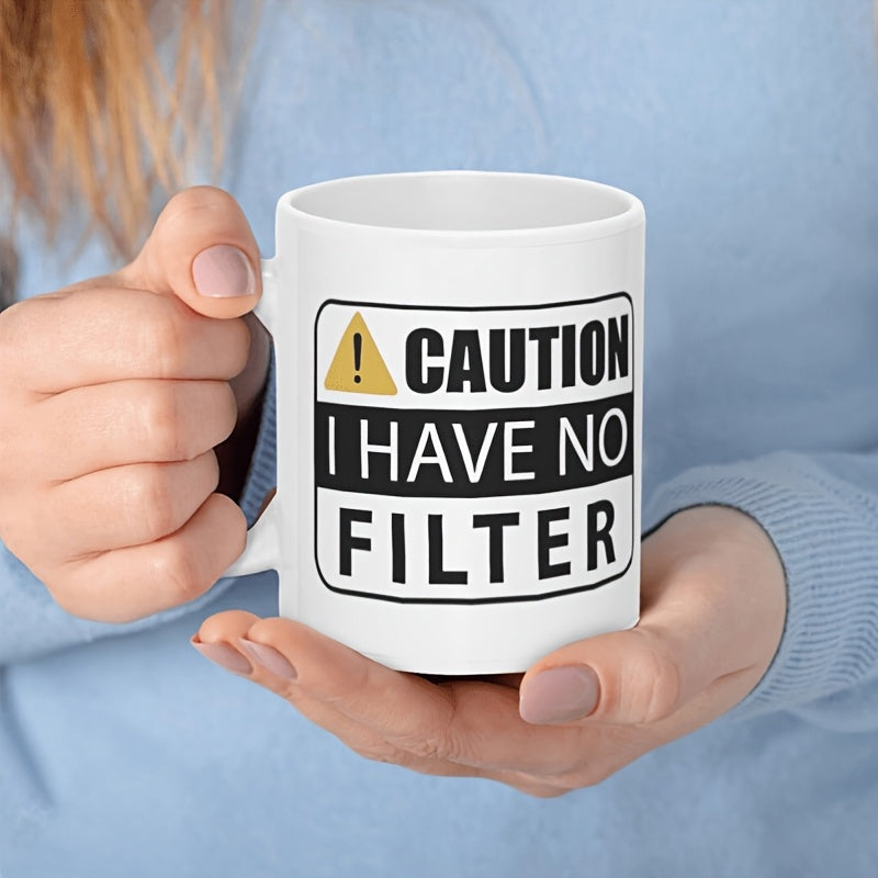 Tailorly White Ceramic 11 oz Mug - Caution I Have No Filter Industrial Warning Sign Design With Yellow Alert Symbol Mug